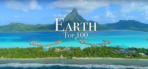 Top 100 Places To Visit On Earth - Ultimate Travel Guide