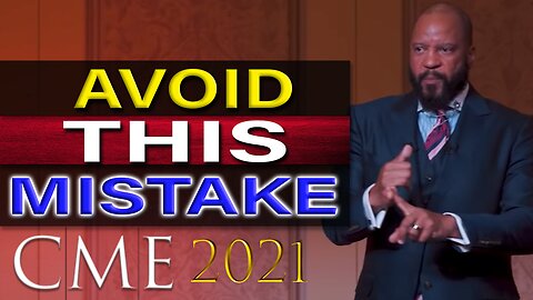 The ONE MISTAKE you absolutely CANNOT MAKE AS aA MAN | 2021 CME Keynote speech by Donovan Sharpe