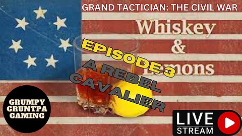 Grand Tactician: The Civil War, A Rebel Cavalier, Whiskey and Lemons DLC. Rebel Ep. 3
