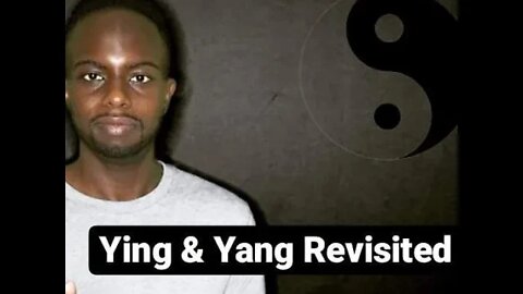 Ying & Yang Revisited