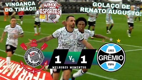 CORINTHIANS 1 X 1 GRÊMIO _ Melhores Momentos do Jogo _ 37ª Rodada do Brasileirão 2021