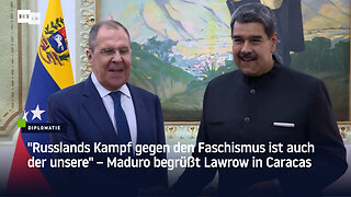 "Russlands Kampf gegen den Faschismus ist auch der unsere" – Maduro begrüßt Lawrow in Caracas