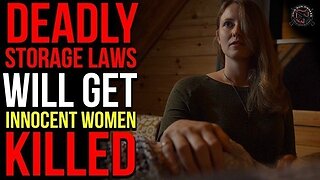 DEADLY 'SAFE STORAGE' LAWS WILL GET WOMEN KILLED!