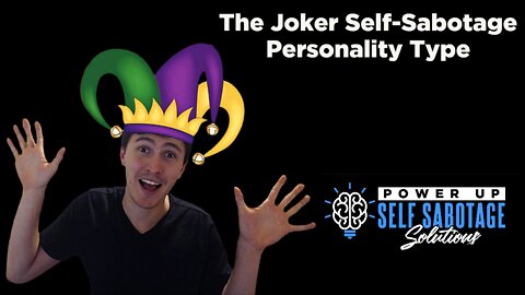 The Joker Self Sabotage Personality Type