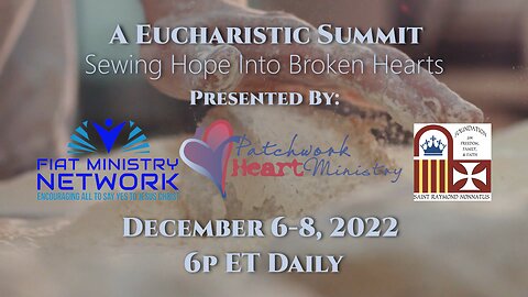 Eucharistic Summit: Sewing Hope into Broken Hearts (Part 3)