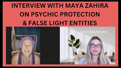 INTERVIEW WITH MAYA ZAHIRA ON PSYCHIC PROTECTION