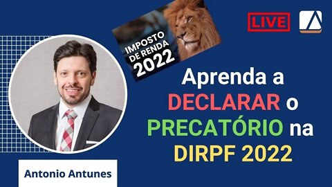 Aprenda a Declarar o PRECATÓRIO recebido na DIRPF 2022