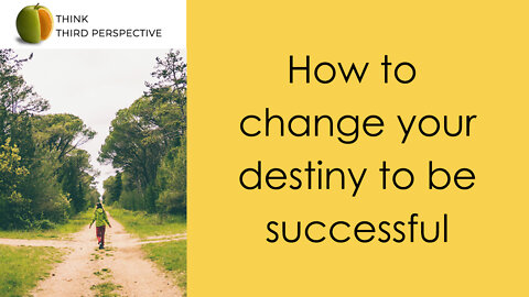 How to change your destiny to be successful #destiny #success #happiness #fate #faith #corporate