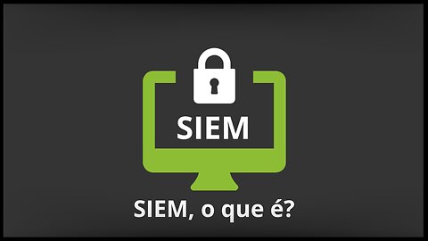 SIEM, o que é?