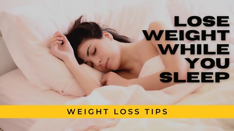 5 simple ways to lose weight while you sleep | Lose weight | Sleep and lose weight | Weight loss