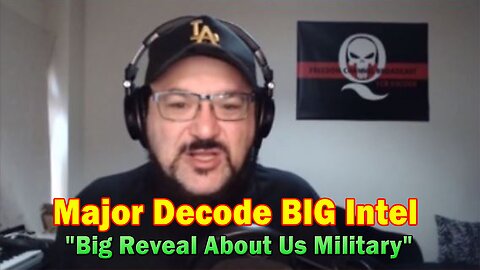 Major Decode BIG Intel 5.08.23: "Big Reveal About Us Military"