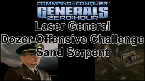 Laser Gen Dozer Offensive Challenge: Sand Serpent - C & C Generals Zero Hour 1080p 60fps