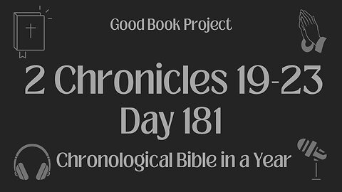 Chronological Bible in a Year 2023 - June 30, Day 181 - 2 Chronicles 19-23