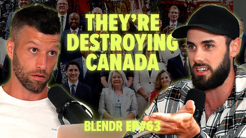Canada's 'Woke' Downfall: Crime, Mass Migration, and Climate Change | Blendr Report EP63
