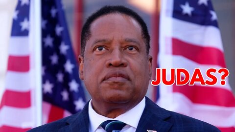 There is a Judas in the Republican Party, Apparently His Name is Larry Elder!