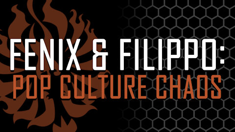 Fenix & Filippo: Pop Culture Chaos - 09/24/21