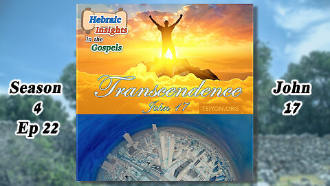 John 17 - Transcendence - HIG S4 E22