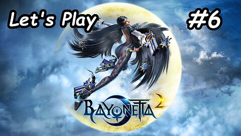 Let's Play | Bayonetta 2 - Part 6