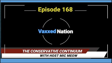 The Conservative Continuum, Ep. 168: "Vaxxed Nation" with Nick Caturano