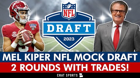 Mel Kiper Two Round 2023 NFL Mock Draft With Trades