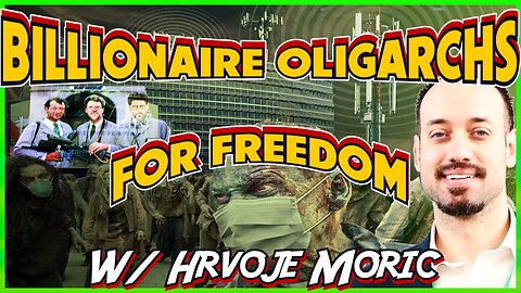 Billionaire Oligarchs For Freedom! TLAV Tuesday w/ Hrvoje Moric!
