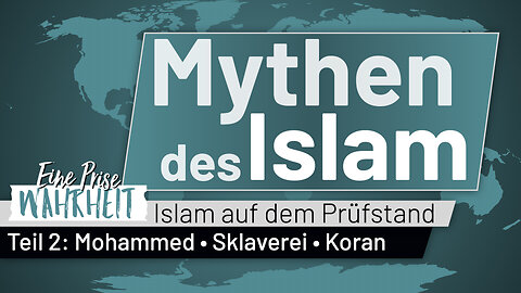 3 weitere Mythen des Islam: Mohammed ohne Sünde, Islam schafft Sklaverei ab, | Islam