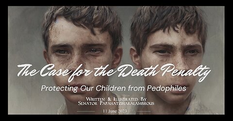 The Case for the Death Penalty: Protecting Our Children from Pedophiles.