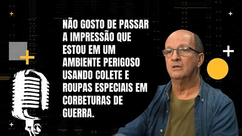 Marcos Uchôa fala sobre uso de roupas especiais e coletes e sobre a guerra na Líbia.