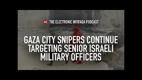 Gaza City snipers continue targeting senior Israeli military officers, with Jon Elmer