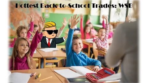 Hottest Back to School Trades of Wall Street Bets #3: Aug-Sep 2019