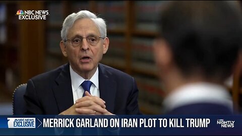 AG Garland: We Haven't Seen The End Of Iran Trying To Kill Trump & American Officials