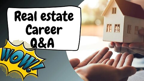 Real estate career Q&A