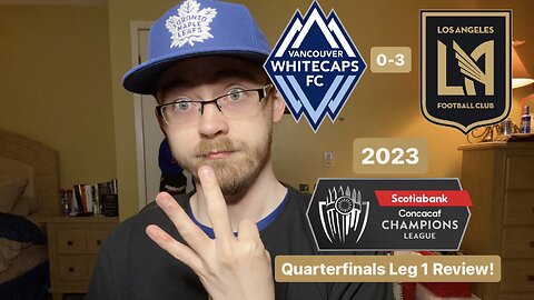 RSR5: Vancouver Whitecaps FC 0-3 LAFC 2023 CONCACAF Champions League Quarterfinals Review!