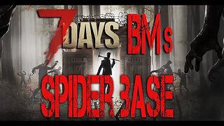 7 Days to Die | Spider Base | Day 49 Blood Moon