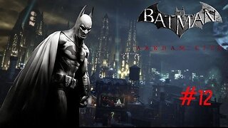 BATMAN:ARKHAM CITY - Penguin's Clean Sweep: Episode 12