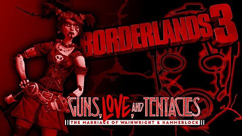 BORDERLANDS 3 011 Guns, Love, and Tentacles Pt.2