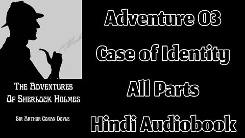 Adventure 03 - A Case of Identity by Sir Arthur Conan Doyle || Hindi Audiobook