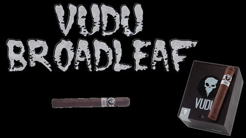 Great Value Broadleaf | Vudu Broadleaf | Cheap Cigar Reviews