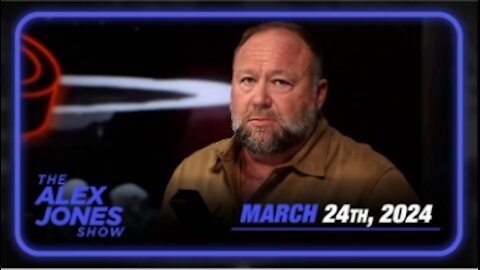 The Alex Jones Show Mar 24, 2024