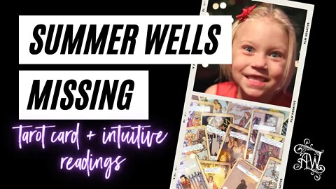 Summer Wells Missing Part 1 Psychic Reading