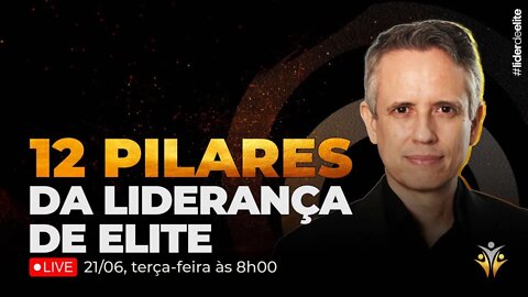 Líder De Elite LIVE #011 - Os 12 Pilares Da Liderança De Elite