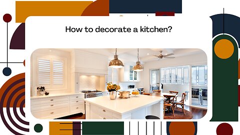 How to decorate a kitchen?