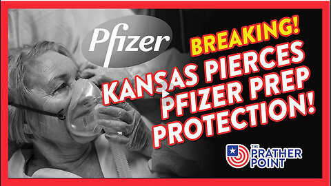 PRATHER POINT - BREAKING: KANSAS PIERCES PFIZER PREP PROTECTION!