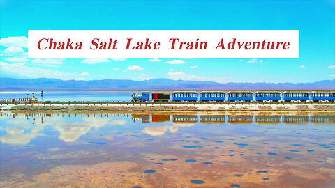 Chaka Salt Lake Train Adventure: Mesmerizing Beauty of the Salt Gem