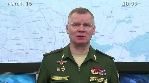 Russia's MoD March, 16th Special Military Operation Update