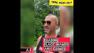 MR. NON-PC - Erasing Black Names And Crimes