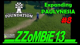 Paulynesia part 08 - Foundation v 1.9.5 (Gameplay, no commentary)