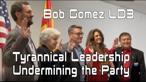 The Bob Gomez LD3 group censures Arizona Republicans to destroy the Party