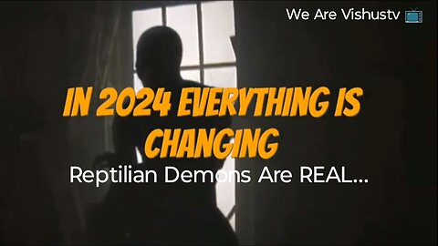 In 2024 Everything Is Changing... Reptilian Demon's Are REAL... #VishusTv 📺