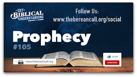 Get Biblical Understanding #105 - Prophecy